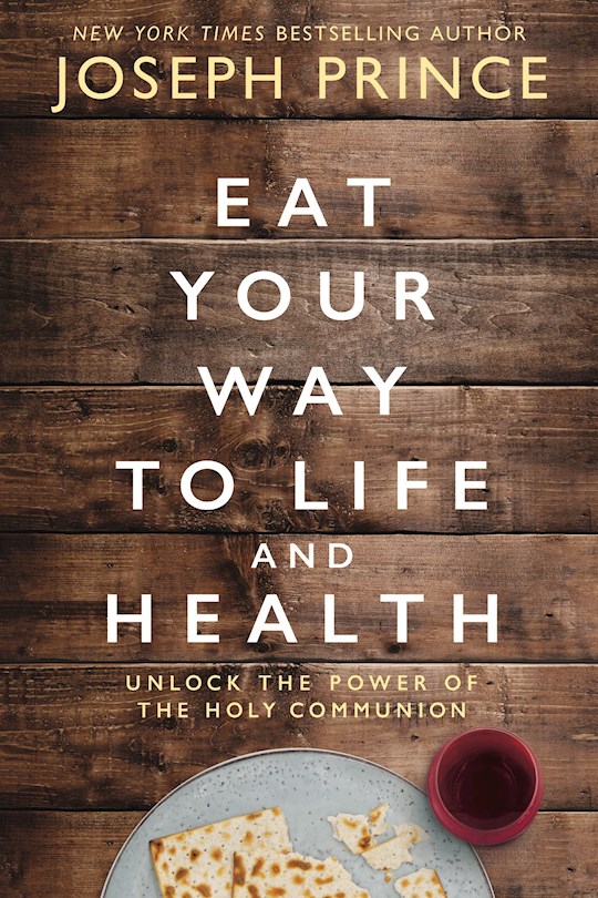 Eat Your Way To Life And Health PB - Joseph Prince